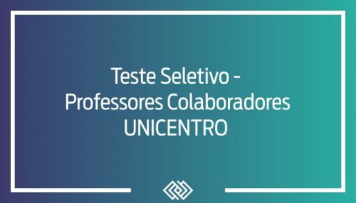 Teste Seletivo – Professores Colaboradores UNICENTRO